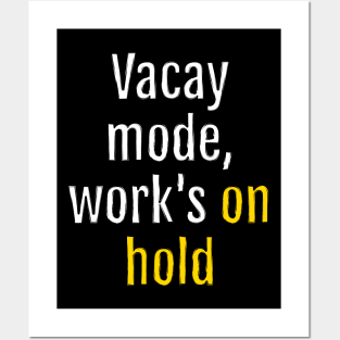 Vacay mode, work's on hold (Black Edition) Posters and Art